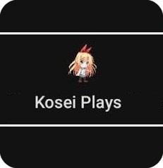 Kosei Plays